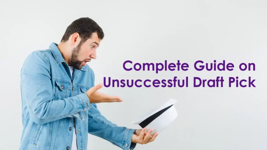 Unsuccessful Draft Pick: A Comprehensive Guide