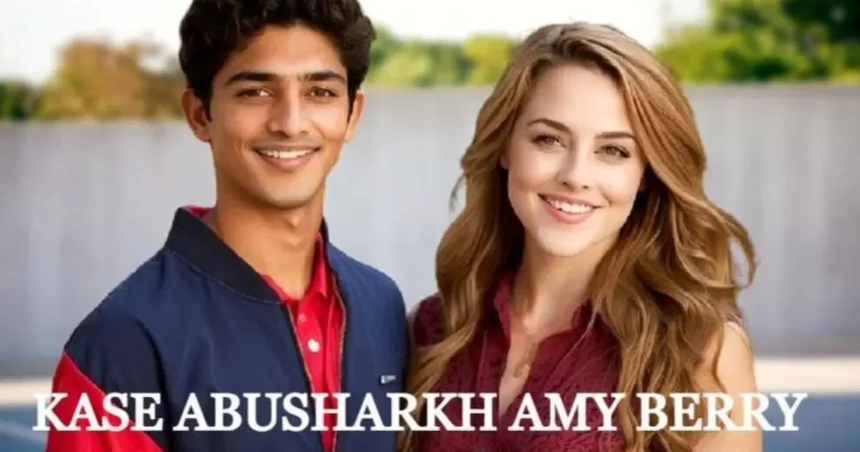 Who Is kase abusharkh amy berry?