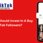 Why You Should Invest In A Buy TikTok Followers?