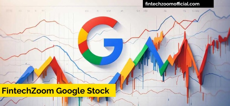 Unlocking the Potential With Live FintechZoom Google Stock