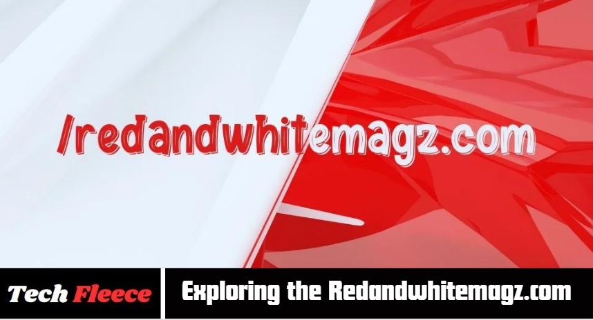 /RedandWhiteMagz.com: A Hub of Inspiration and Information