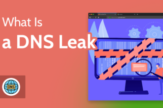 DNS Leaks: What Are They and How Do You Avoid Them?