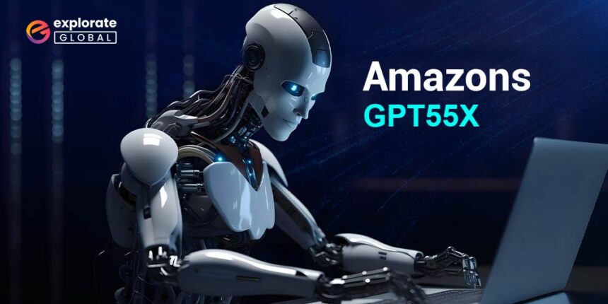 Understanding amazons gpt55x: A Breakthrough in AI Technology