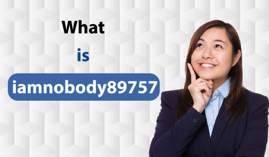 Unveiling the Secrets of iamnobody89757: How an Ordinary Person Became an Internet Sensation Overnight!