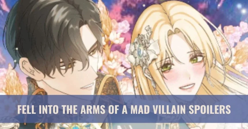 Fell into the Arms of a Mad Villain: Spoilers