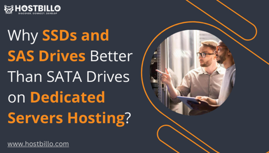 Why are SSDs and SAS drives better than SATA drives on Dedicated Server Hosting?