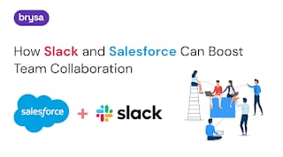 How Slack and Salesforce Can Boost Team Collaboration