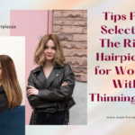 Tips For Selecting The Right Hairpieces for Women With Thinning Hair