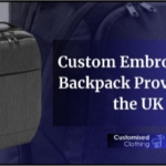 Top 7 Custom Embroidered Backpack Providers in the UK