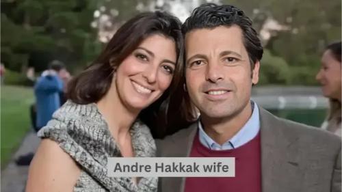 How Has andre Hakkak Wife Impacted His Life?