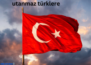Exploring the History of the utanmaz turklere with full detail