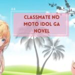 classmate no moto idol ga novel detail