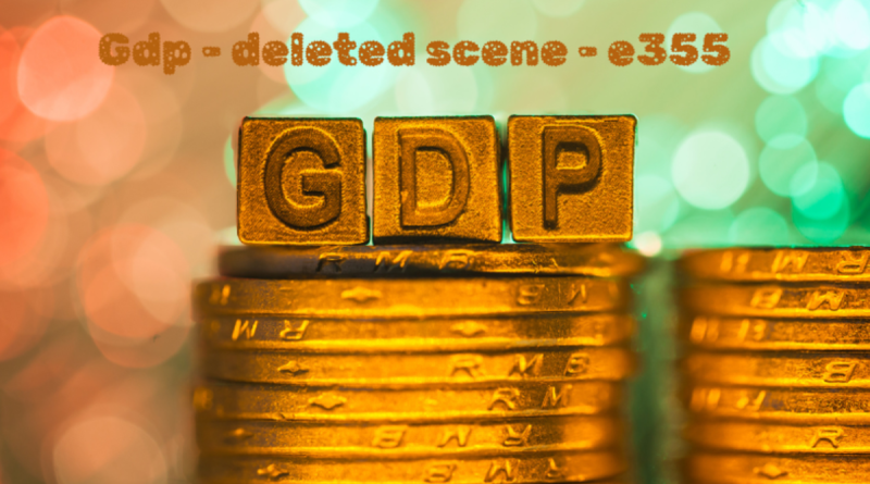 What Can We Learn from the gdp - deleted scene - e355?