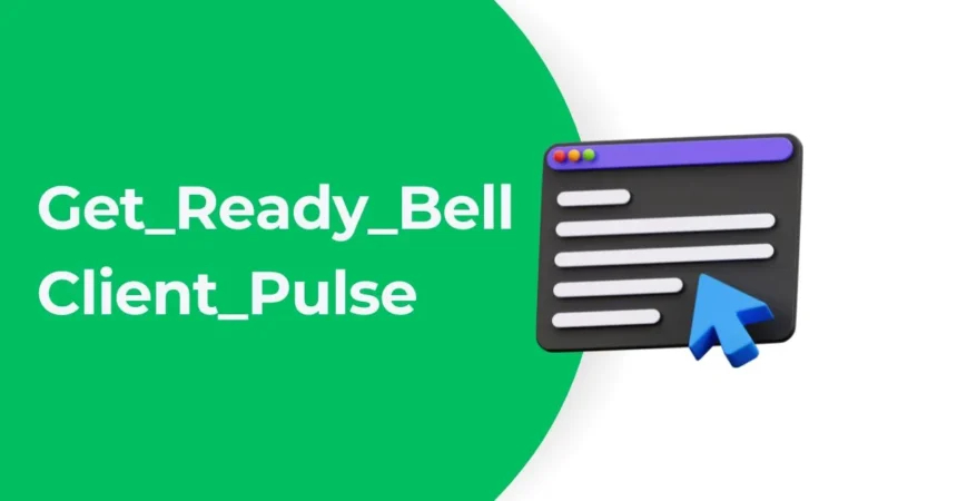 Get_Ready_Bell:Client_Pulse: Understanding The Client Pulse