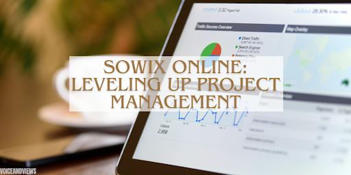 Sowix Online: Streamlining Your Business for Maximum Efficiency