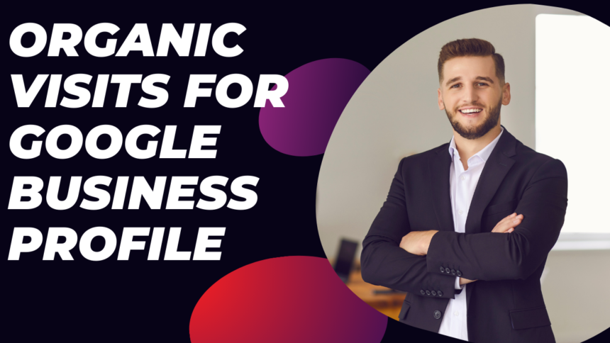 generate organic visits for google business profile