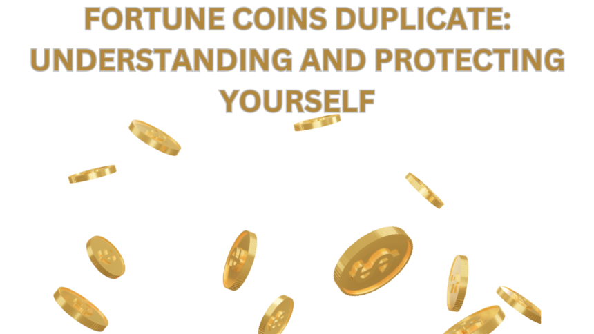 What Are the Risks of fortune coins duplicate?
