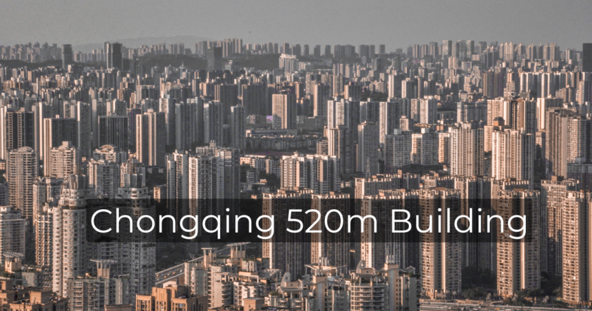 Discover chongqing 520m building