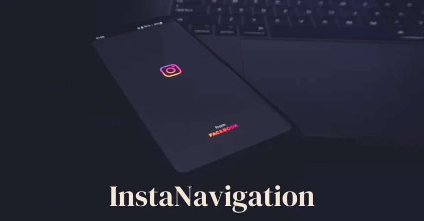 instanavigation: A Beginner's Guide