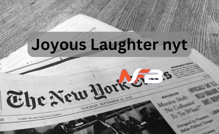 Why Is Joyous Laughter So Popular in the NYT?