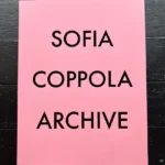 How to Navigate the Sofia Coppola Archive