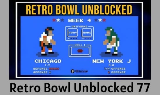 The Ultimate Guide to Retro Bowl Unblocked 77