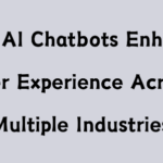 How AI Chatbots Enhance User Experience Across Multiple Industries