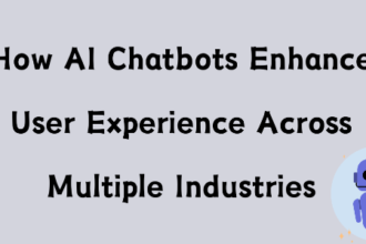 How AI Chatbots Enhance User Experience Across Multiple Industries