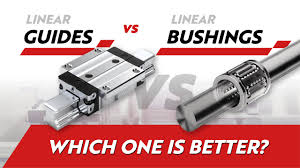 Linear Guides vs Linear Bushings: Which one is better?