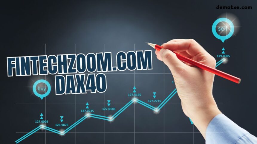 Discover the Magic of fintechzoom.com Dax40