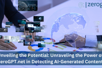 Unveiling the Potential: Unraveling the Power of ZeroGPT.net in Detecting AI-Generated Content