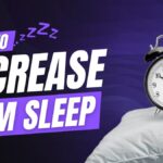 How to Increase REM Sleep? Effective Tips and Products