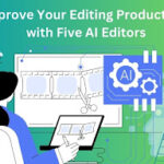 5 Must-Have AI Editors to Improve Your Editing Productivity