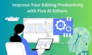 5 Must-Have AI Editors to Improve Your Editing Productivity