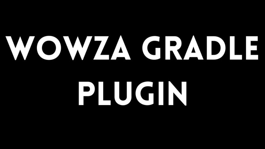 Stancalau-ro/wowza gradle plugin