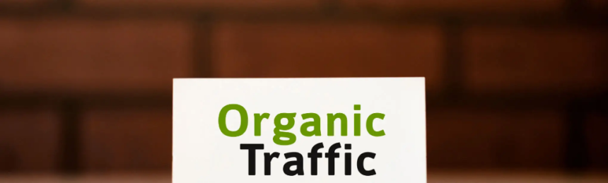 How to Increase Organic Traffic: Proven Strategies to Boost Your Website's Reach