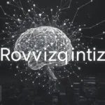 A Comprehensive Guide to Understanding rovzizqintiz