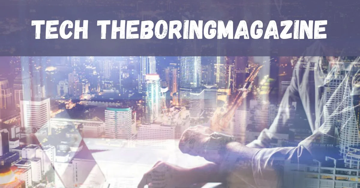 tech theboringmagazine - Its Released