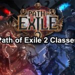 Path of Exile 2: All New Classes and Their Playstyles – Which One Will Be Your Main?