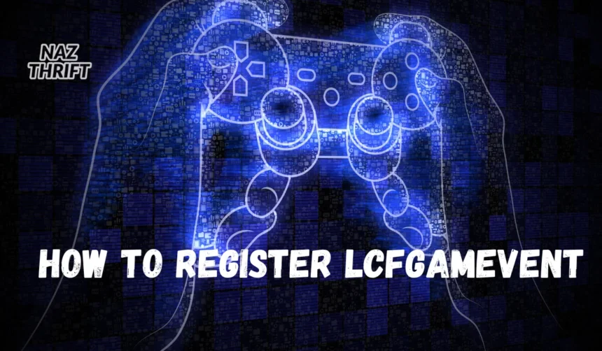 how to register lcfgamevent