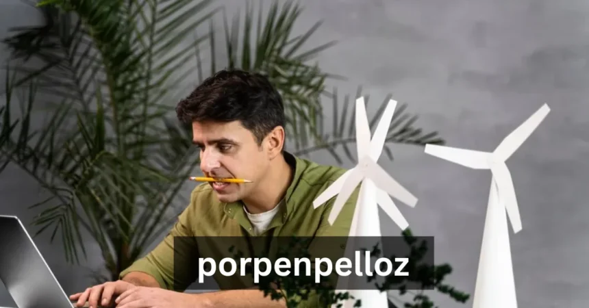 What is porpenpelloz?