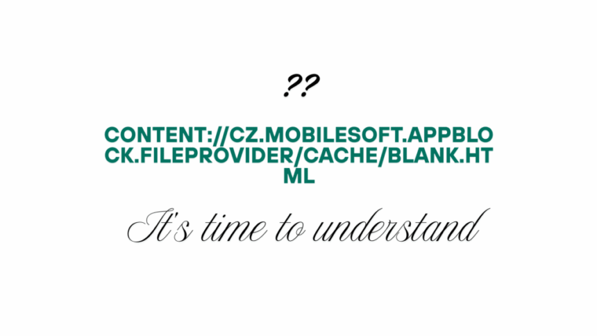 content://cz.mobilesoft.appblock.fileprovider/cache/blank.html