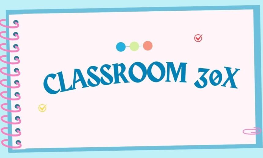 Classroom 30X