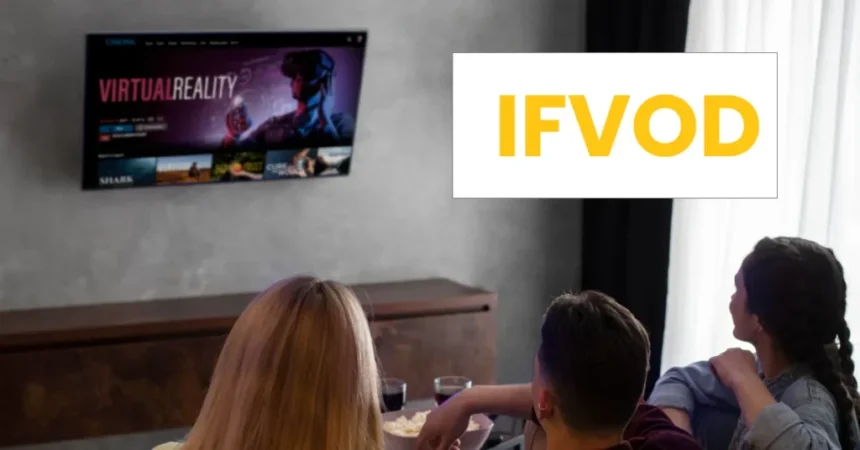 IFVOD: Revolutionizing Online Streaming Entertainment