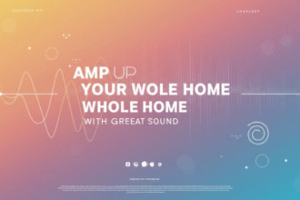 OpenAudio Unveils New Slogan: Amp up your whole home with great sound