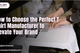 How to Choose the Perfect T-Shirt Manufacturer to Elevate Your Brand