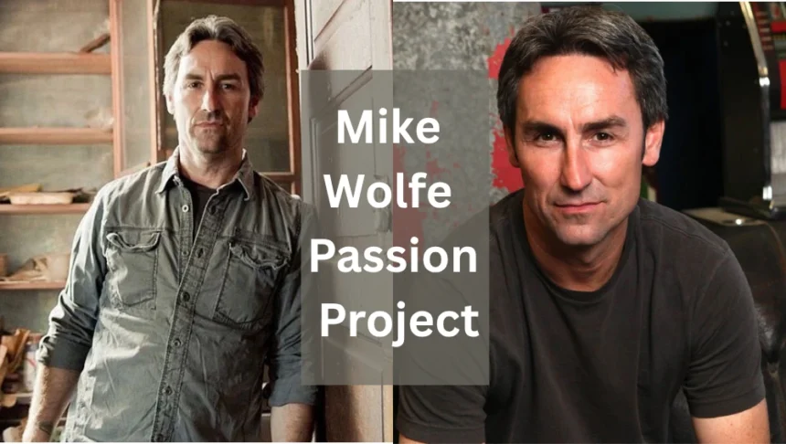 Exploring the Success of mike wolfe passion project