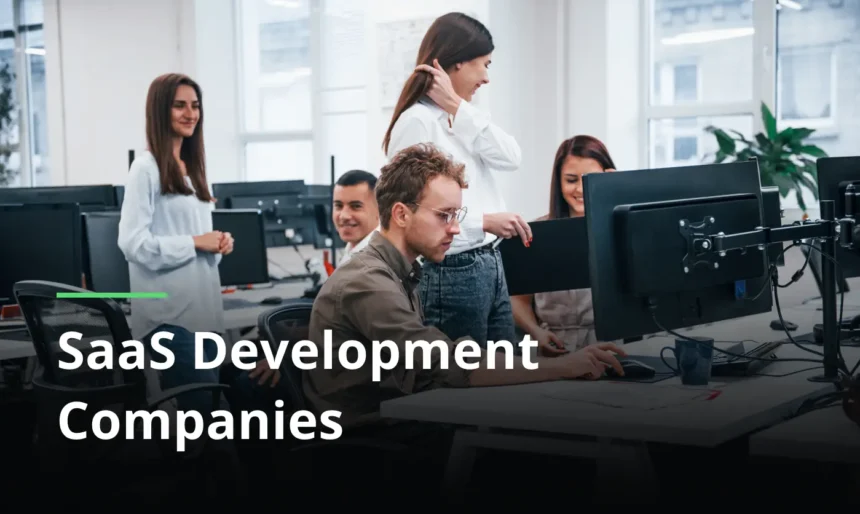 Top 10 SaaS Development Companies for B2B Enterprise Solutions
