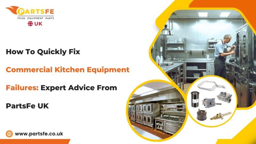 How To Quickly Fix Commercial Kitchen Equipment Failures