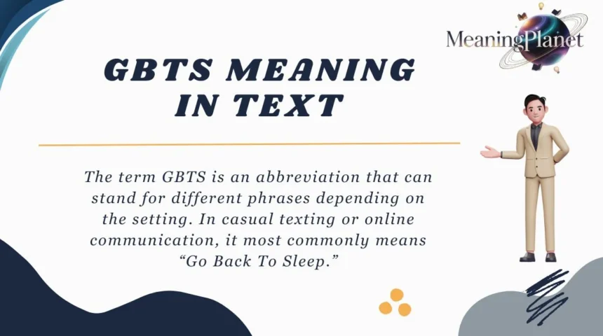 Meaning of GBTS in Text Messages